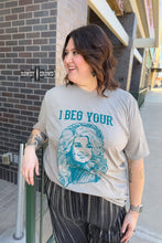 Load image into Gallery viewer, GREY I Beg Your Tee
