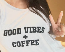 Load image into Gallery viewer, GOOD VIBES + COFFEE, Coffee Tshirt, Coffee Shirt, Good Vibes Tshirts, Good Vibes Tee, Coffee Tees
